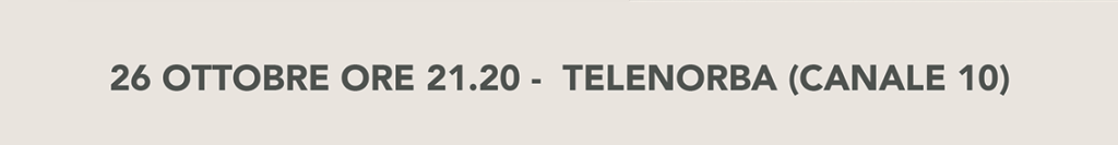 26 ottobre ore 21.20 - Telenorba (canale 10)